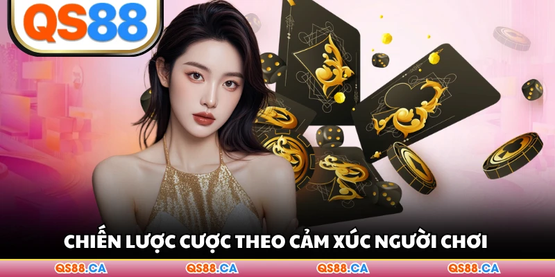 Chiến lược cược theo cảm xúc người chơi 