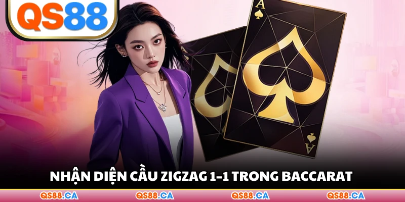 Nhận diện cầu zigzag 1–1 trong Baccarat 